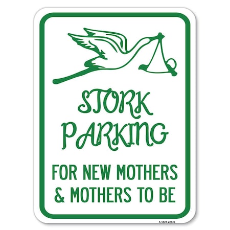 Signmission Stork Parking for New Mothers & Mothers to Alum Rust Proof Parking Sign, 18" x 24", A-1824-22836 A-1824-22836